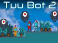 Гульня Tuu Bot 2 онлайн