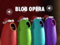 Гульня Blob Opera онлайн
