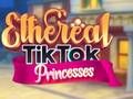 Гульня Эфірныя Прынцэсы TikTok онлайн