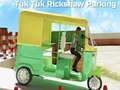 Гульня Паркоўка Tuk Tuk Rikshaw онлайн