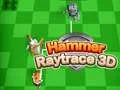 Гульня Молот Raytrace 3D онлайн