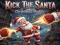 Гульня Kick Santa: Christmas Friend онлайн