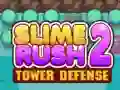 Гульня Slime Rush: Абарона вежы 2 онлайн Гульня Slime Rush: Абарона вежы 2 онлайн