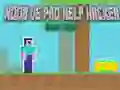 Гульня Noob супраць Pro Дапамога Хакера Небяспечны Хакер онлайн Гульня Noob супраць Pro Дапамога Хакера Небяспечны Хакер онлайн
