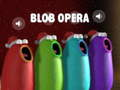 Гульня Blob Opera онлайн